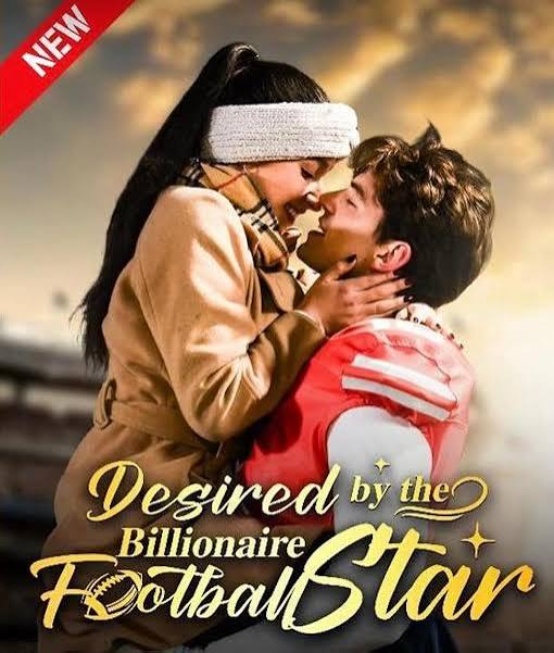 Desired by the Billionaire Football Star Full Episodes - Watch Online
