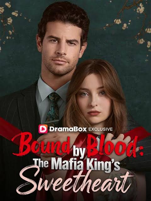 Bound by Blood: The Mafia King’s Sweetheart Full episode watch mylareels.com