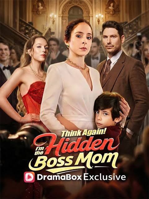Think Again! I'm the Hidden Boss Mom - Story, Cast, Episodes & Ending Explained