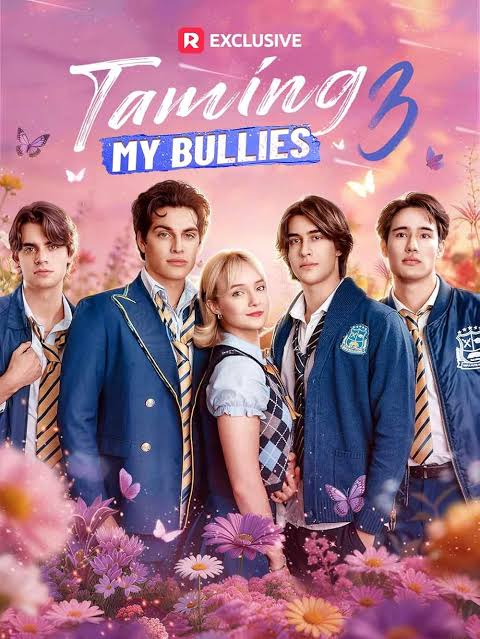 Taming My Bullies 3 - Story, Cast, Episodes & Ending Explained