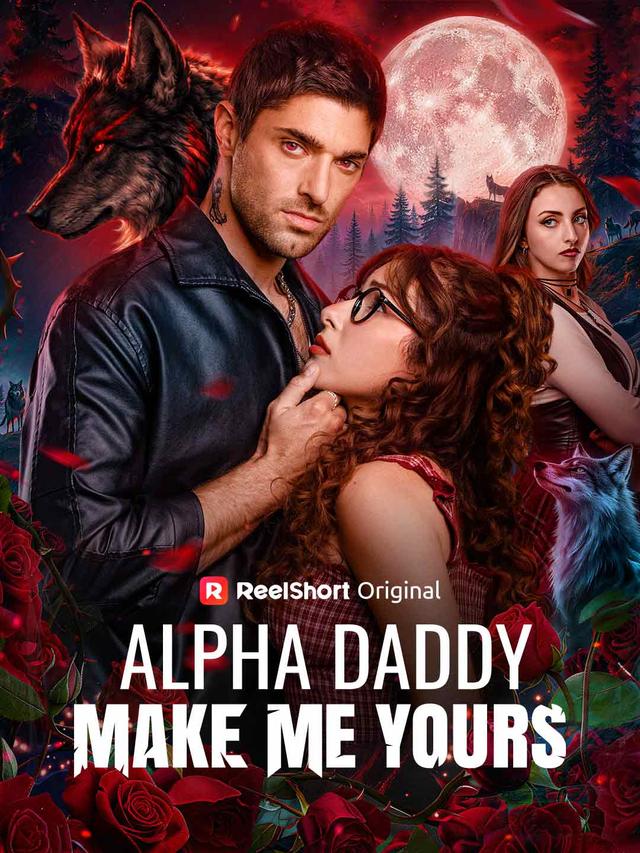 Alpha Daddy Make Me Yours - Story, Cast, Episodes & Ending Explained